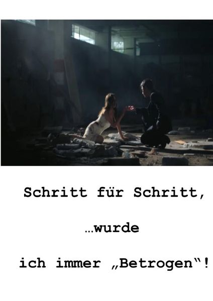 Cover von Schritt für Schritt, … wurde ich immer „Betrogen“!