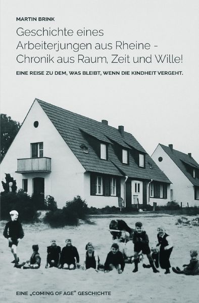 Cover von Geschichte eines Arbeiterjungen aus Rheine – Chronik aus Raum, Zeit und Wille!