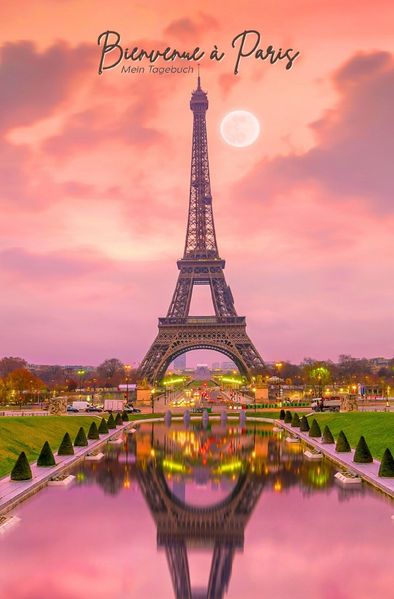 Cover von Bienvenue à Paris: Mein Tagebuch – Beantworte die Fragen