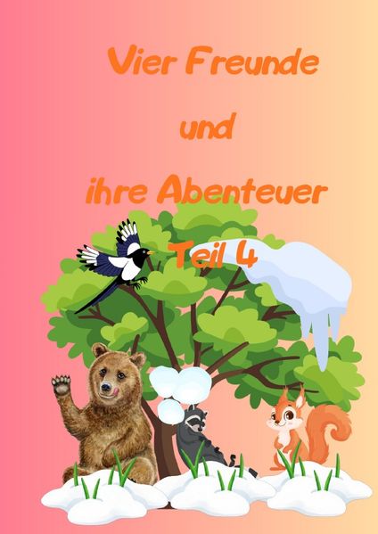 Cover von Vier Freunde und ihre Abenteuer/Vier Freunde und ihre Abenteuer Teil 4