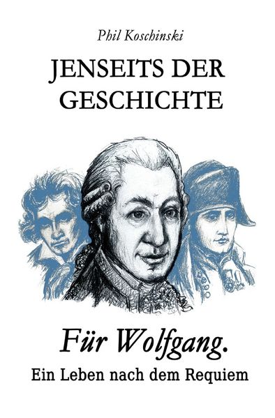 Cover von Jenseits der Geschichte/Jenseits der Geschichte – Für Wolfgang. Ein Leben nach dem Requiem