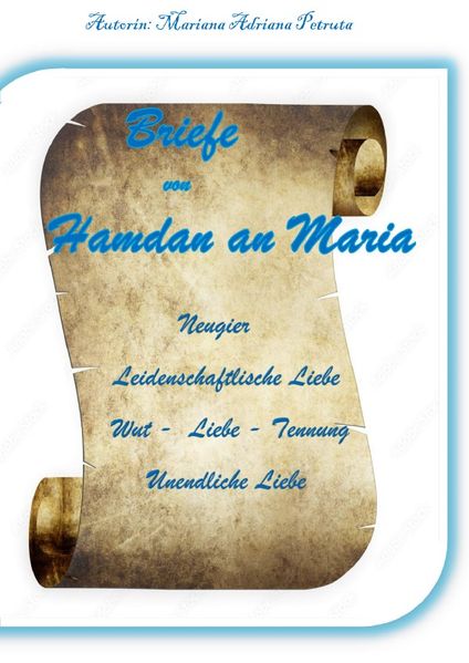 Cover von Briefe von Hamdan an Maria; Neugier, Leidenschaftliche Liebe, Wut, Liebe, Trennung, Unendliche Liebe