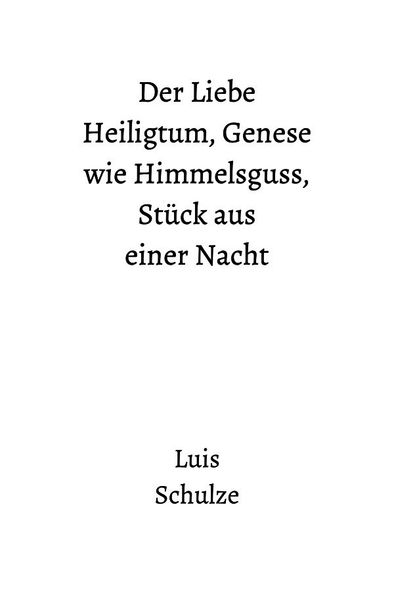 Cover von Der Liebe Heiligtum, Genese wie Himmelsguss, Stück aus einer Nacht