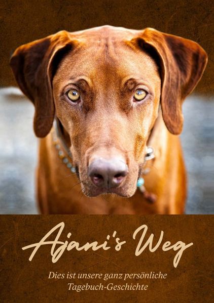 Cover von Ajani´s Weg -Dies ist unsere ganz persönliche Tagebuch-Geschichte-