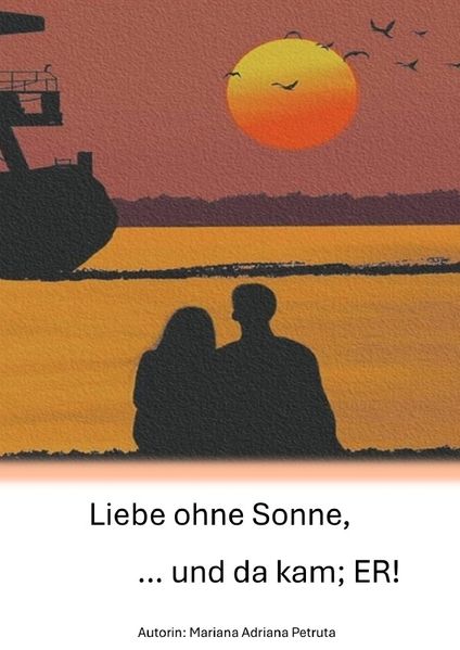 Cover von Liebe ohne Sonne, … und da kam; ER!