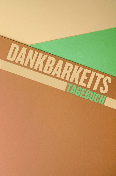 Cover von Dankbarkeitstagebuch: 100 Seiten im Taschenbuchformat