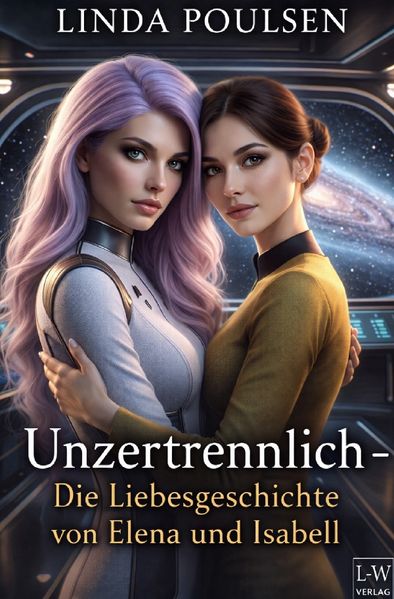 Cover von Die Geschichten von Elena „Huntress“ Voss und Isabell „Angel“ Rodney/Unzertrennlich – Die Liebesgeschichte von Elena und Isabell