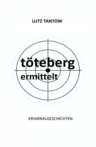 Cover von Töteberg ermittelt – Kriminalgeschichten