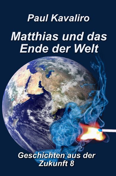Cover von Geschichten aus der Zukunft/Matthias und das Ende der Welt