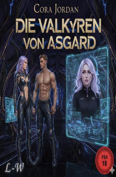 Cover von Die Valkyren von Asgard „Ein Hard Science-Fiction Romantasy Roman“
