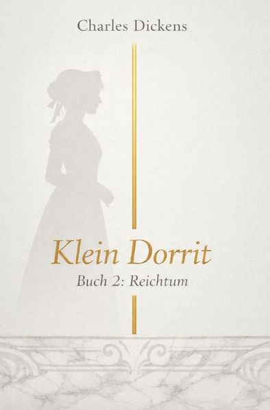 Cover von Charles Dickens – grosse Romane/Klein Dorrit – Buch 2 – Reichtum