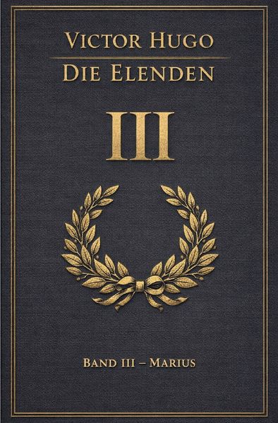 Cover von Die Elenden – Les Misérables – Victor Hugo/Die Elenden – Teil 3 – Marius