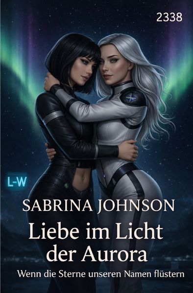 Cover von Liebe im Licht der Aurora – Wenn die Sterne unseren Namen flüstern