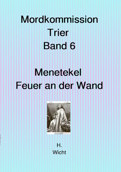 Cover von Mordkommission Trier Neuauflage/MordkommissionTrier Band 6 Menetekel Feuer an der Wand