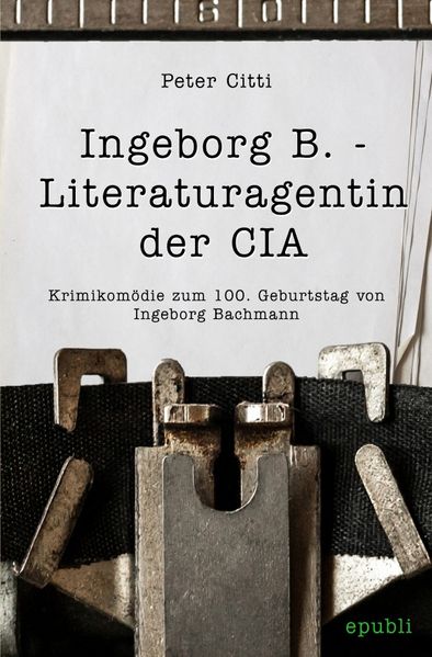 Cover von Ingeborg B. – Literaturagentin der CIA