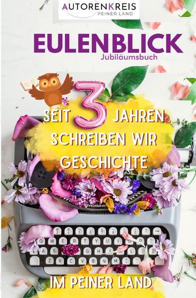 Cover von EULENBLICK: Seit 3 Jahren schreiben wir Geschichte im Peiner Land