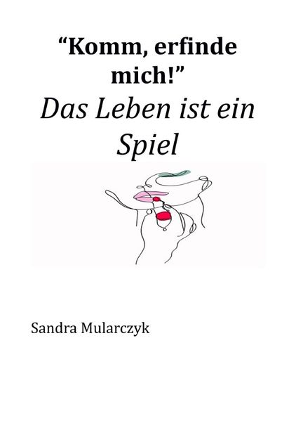 Cover von „Komm, erfinde mich!“- Das Leben ist ein Spiel