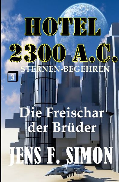 Cover von Die Freischar der Brüder (Hotel 2300 A.C. 3)