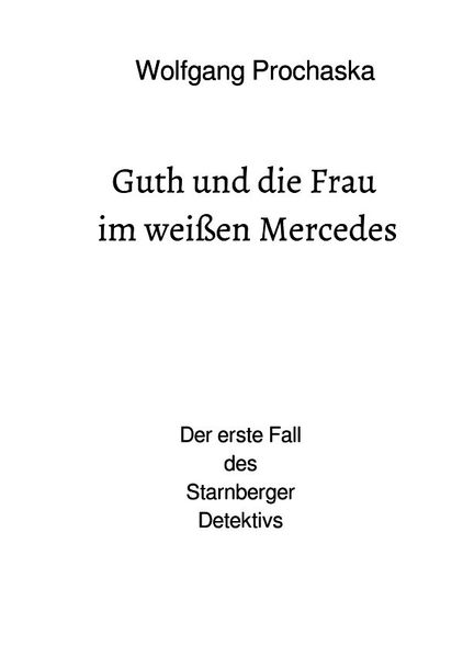 Cover von Privatdetektiv Julius Guth/Guth und die Frau im weißen Mercedes