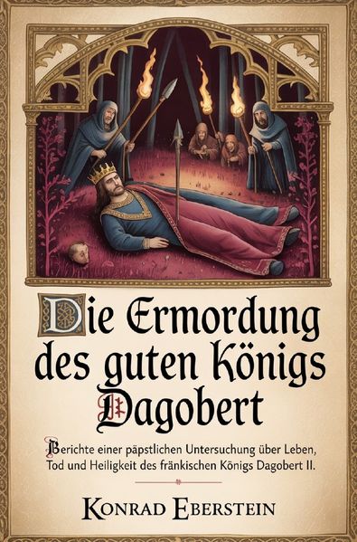 Cover von Die Ermordung des guten Königs Dagobert