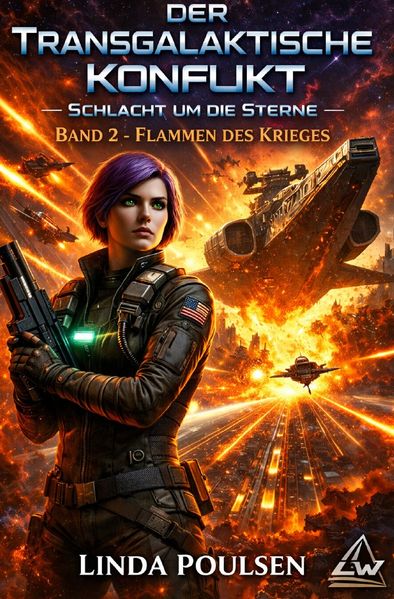 Cover von Der Transgalaktische Konflikt – Schlacht um die Sterne/Der transgalaktische Konflikt „Schlacht um die Sterne“ – Buch 2 – Flammen des Krieges