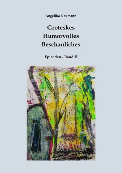 Cover von Groteskes – Humorvolles – Beschauliches (Episoden Band II)