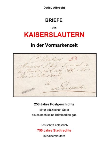 Cover von 250 Jahre Postgeschichte in Kaiserslautern in der Vormarkenzeit