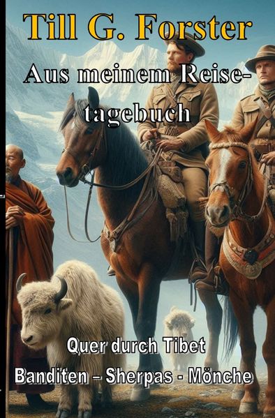Cover von Aus meinem Reisetagebuch/Quer durch Tibet Banditen – Sherpas – Mönche