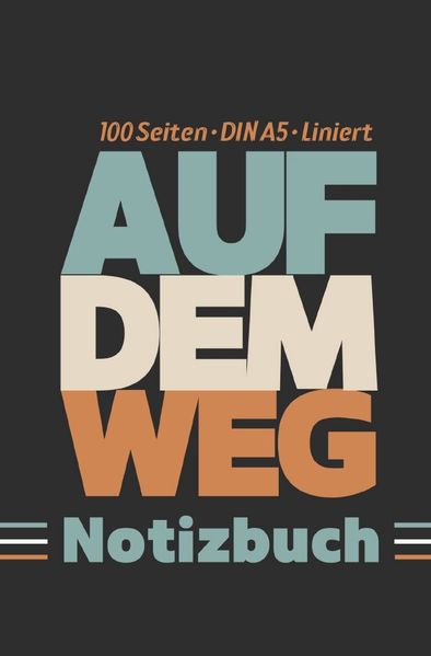 Cover von Auf dem Weg: Notizbuch | 100 Seiten – DIN A5 – Liniert