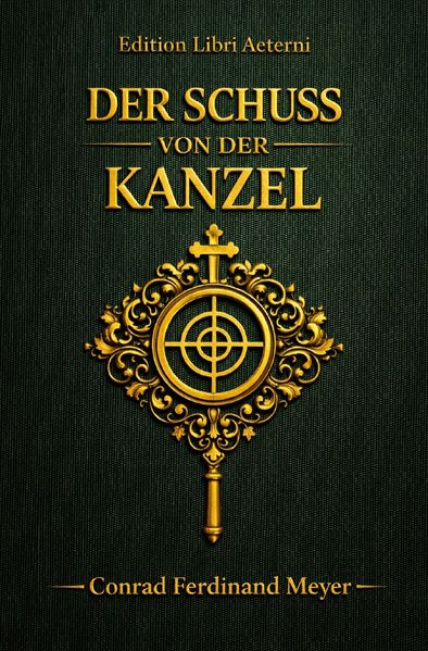 Cover von Conrad Ferdinand Meyer Trilogie/Der Schuss von der Kanzel