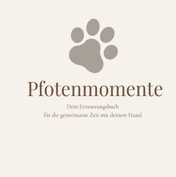 Cover von Pfotenmomente – Erinnerungsbuch für die gemeinsame Zeit mit deinem Hund