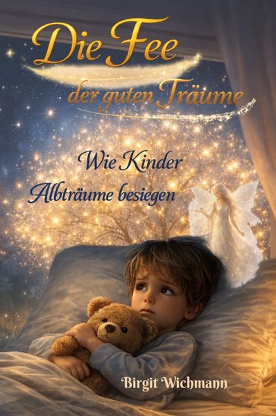 Cover von Die Fee der guten Träume: Wie Kinder Albträume besiegen