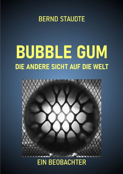 Cover von BUBBLE GUM – Die andere Sicht auf die Welt
