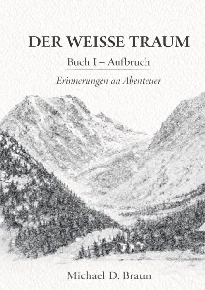 Cover von Der weisse Traum- Abenteuer Erinnerungen1 – der Aufbruch/Der weiße Traum