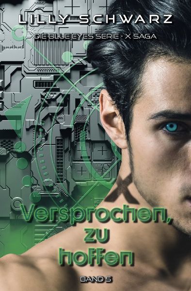 Cover von Blue Eyes Serie – X-Saga/Versprochen, zu hoffen – Band 5 der X-Saga (Blue Eyes Serie – X-Saga)