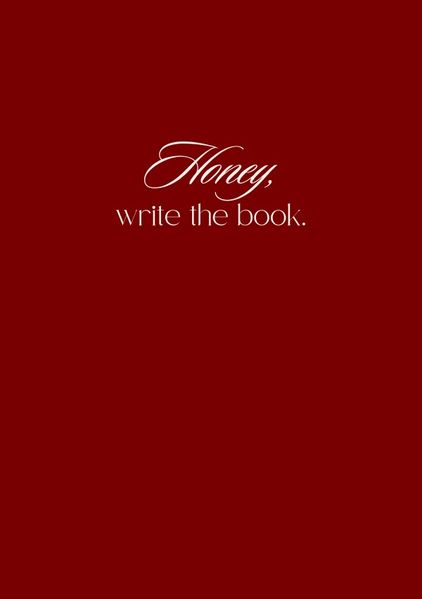 Cover von Notizbuch für Autor:innen „Honey, write the book.“