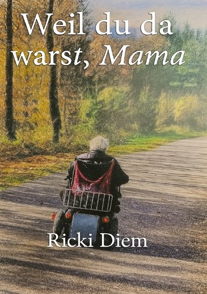 Cover von Weil du da warst, Mama