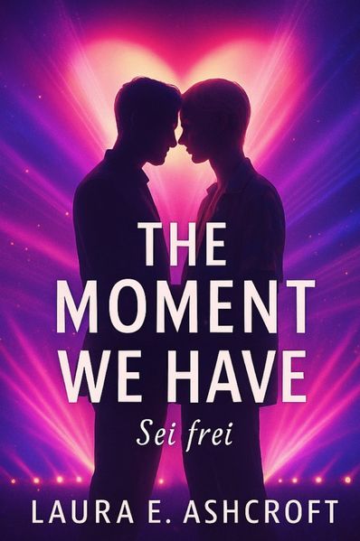 Cover von The Moment We Have – Sei Frei