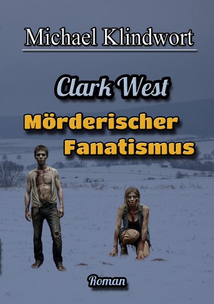 Cover von Clark West Mörderischer Fanatismus
