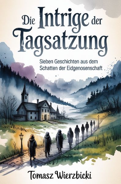 Cover von Die Intrige der Tagsatzung