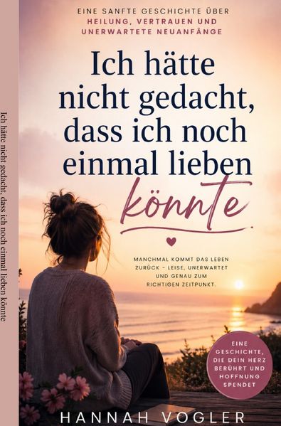 Cover von Ich hätte nicht gedacht, dass ich noch einmal lieben könnte