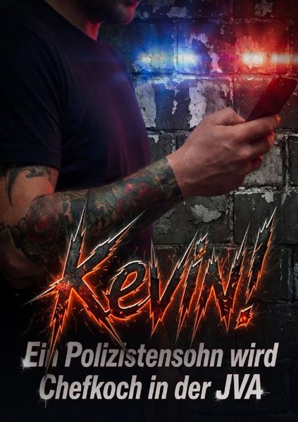 Cover von Kevin! Ein Polizistensohn wird Chefkoch in der JVA