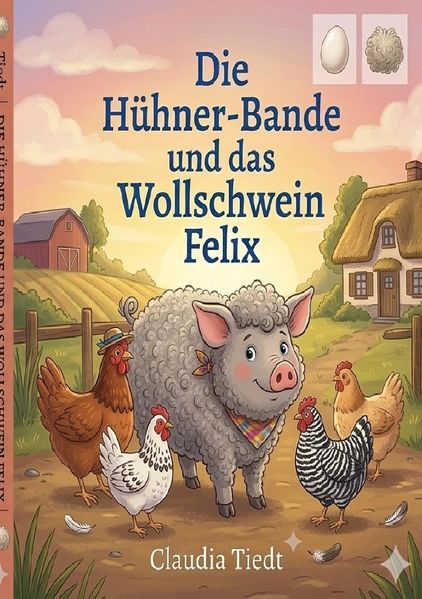 Cover von Die Hühnerbande & das Wollschwein Felix