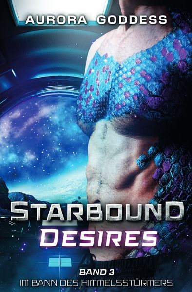 Cover von Starbound Desires/Starbound Desires 3: Im Bann des Himmelsstürmers
