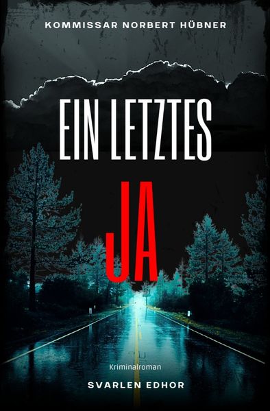 Cover von Kommissar Norbert Hübner ermittelt/EIN LETZTES JA: Kriminalroman – Kommissar Norbert Hübner 14: Buchhandelsausgabe: Cover matt, Format: 12×19 cm