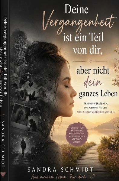 Cover von Deine Vergangenheit ist ein Teil von dir, aber nicht dein ganzes Leben