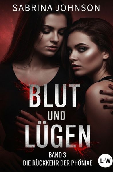 Cover von Blut und Lügen/Blut und Lügen – Band 3 – Die Rückkehr der Phönixe