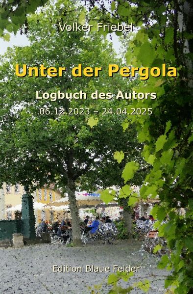 Cover von Logbuch des Autors/Unter der Pergola