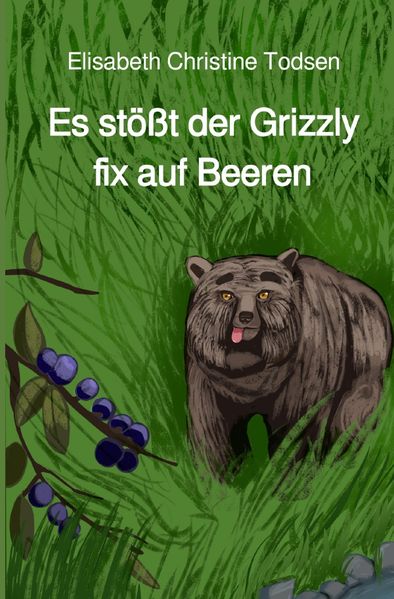 Cover von Es stößt der Grizzly fix auf Beeren