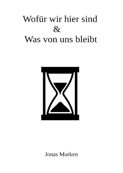 Cover von Wofür wir hier sind & Was von uns bleibt